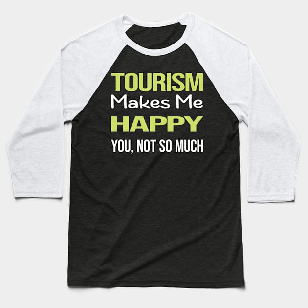 Funny Happy Tourism Baseball T-Shirt by symptomovertake